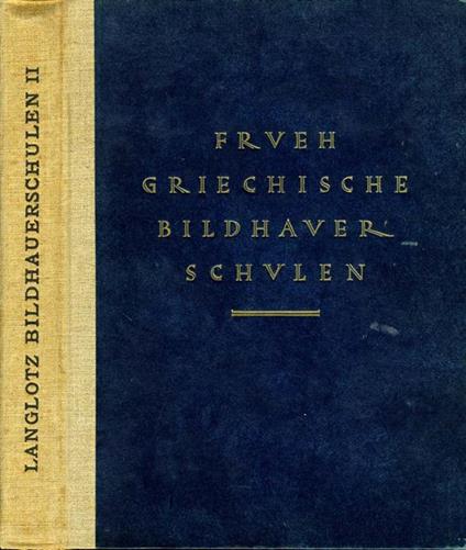 Frueh Griechische Bildhauerschulen - Ernst Langlotz - copertina