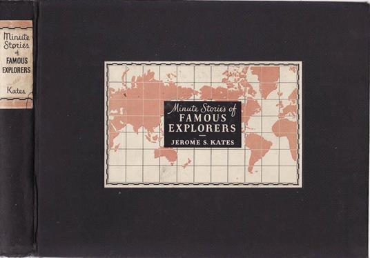 Minute stories of famous explorers - Jerome S. Kates - copertina