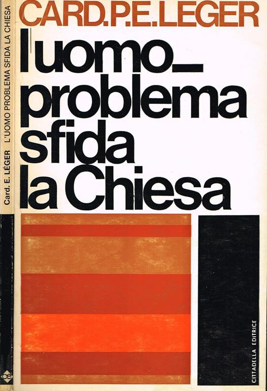 L' uomo problema sfida la chiesa - Paul-Emile Léger - copertina