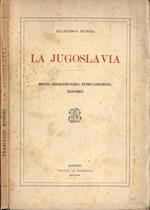 La Jugoslavia. Profilo geografico-fisico etnico-linguistico economico