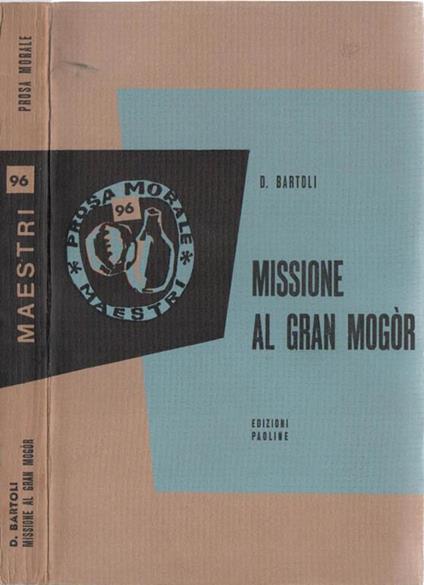 Missione al Gran Mogòr - Daniello Bartoli - copertina