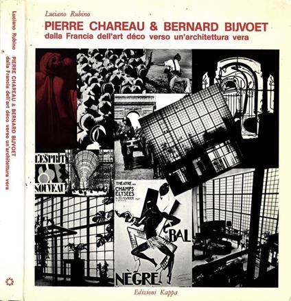 Pierre Chareau e Bernard Bijvoet. Dalla Francia dell'art déco verso un architettura vera - Luciano Rubino - copertina