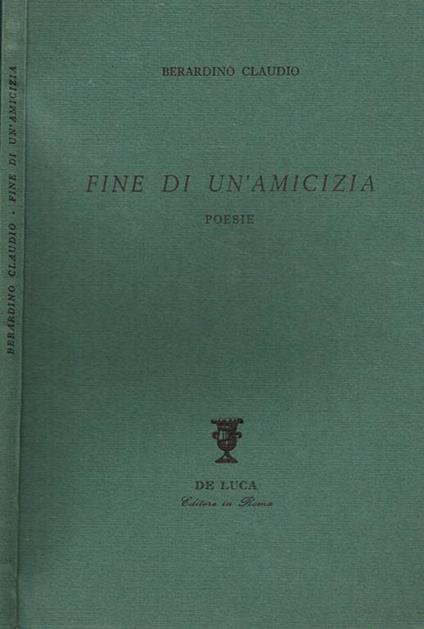 Fine di un'amicizia. Poesie - Claudio Berardino - copertina