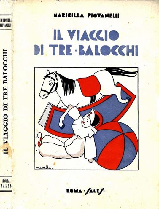 Il Viaggio dei Tre Balocchi. per voi fanciulli - Maricilla Piovanelli - copertina
