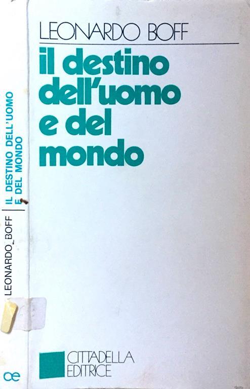 Il destino dell'uomo e del mondo - Leonardo Boff - copertina