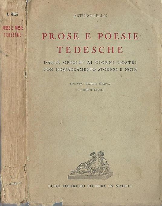 Prose e poesie tedesche. Dalle origini ai giorni nostri con inquadramento storico e note - Arturo Pellis - copertina