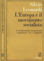 L' Europa e il movimento socialista; Considerazioni sui processi comunitari: CEE e Comecon