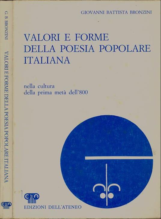 Valori e forme della poesia popolare italiana. Nella cultura della prima metà dell'800 - G. Battista Bronzini - copertina