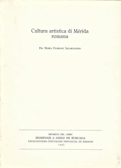 Cultura artistica di Merida romana - Maria Floriani Squarciapino - copertina