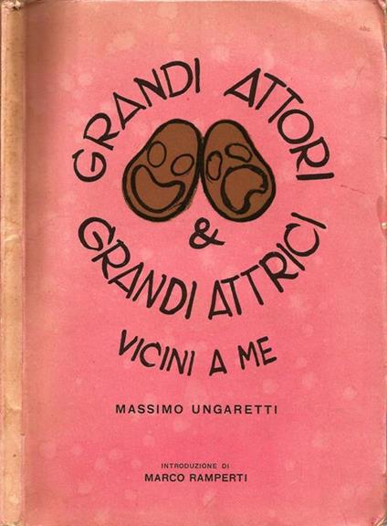 Grandi Attori & Grandi Attrici Vicino a Me - Massimo Ungaretti - copertina