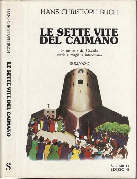 Le sette vite del caimano - Hans C. Buch - copertina