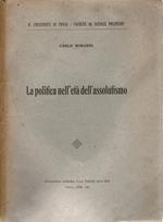 La politica nell'età dell'assolutismo. Estratto dagli \Annali di Scienze Politiche\