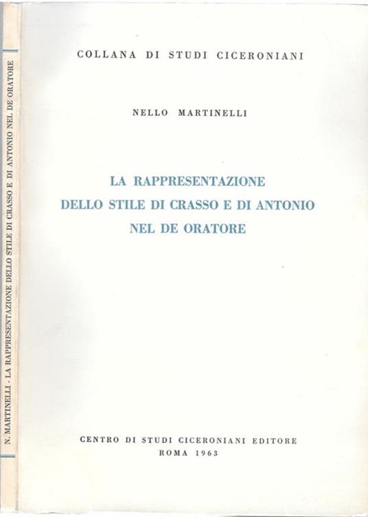 La rappresentazione dello stile di Crasso e di Antonionel De Oratore - Nello Martinelli - copertina