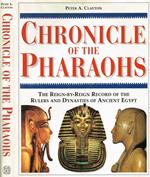Chronicle of the pharaohs. The reign-by-reign record of the rulers and dynasties of ancient egypt