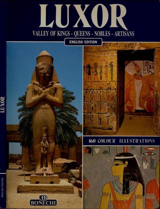 Luxor. Valley of Kings-Queens-Nobles-Artisans-Colossi of Memnon-Deir-El-Bahari-Madinet Habu-Ramesseum - Giovanna Magi - copertina