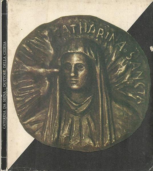 Caterina Da Siena Dottore della chiesa a cura di T. Piccari - Tommaso Gallarati Scotti - copertina
