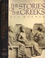 The stories of the Greeks. Men and Gods-Greeks and Trojans-The vengeance of the Gods