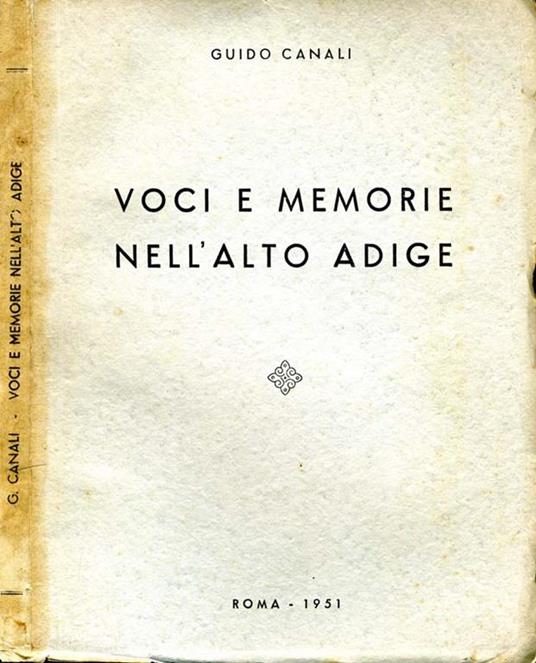 I ED.. Guido Canali Voci E Memorie Nell'Alto Adige 1951 
