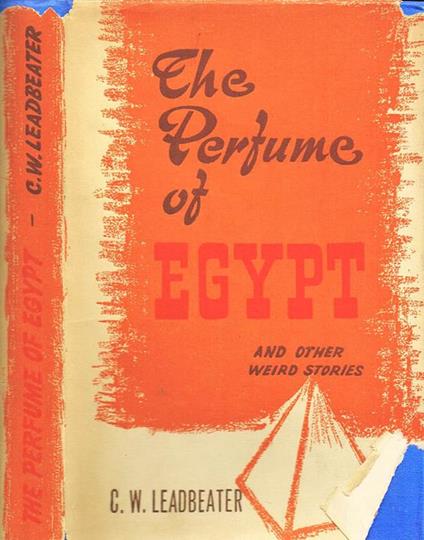The Perfume of Egypt and Other Weird Stories - Charles W. Leadbeater - copertina