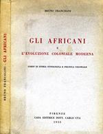 Gli Africani e L'Evoluzione Coloniale Moderna. Corso di storia etnologica e politica coloniale