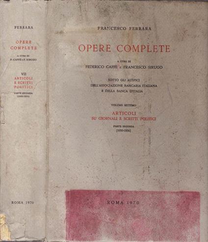 Francesco ferrara -opere complete (vol. VII). Articoli su giornali e scritti politici - Francesco Ferrara - copertina