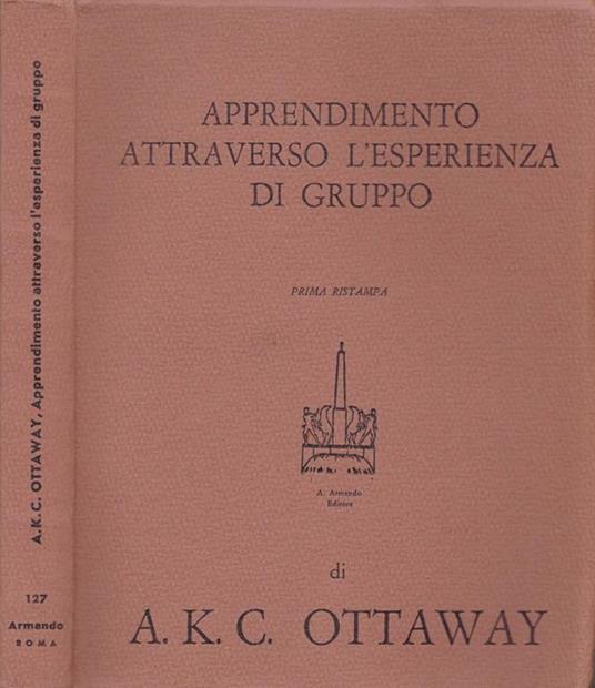 Apprendimento attraverso l'esperienza di gruppo. Vol. 127 - A.K.C. Ottaway - copertina