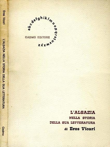 L' Alsazia nella storia della sua letteratura - Eros Vicari - copertina