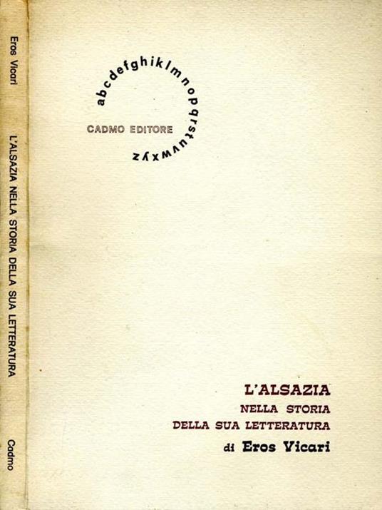 L' Alsazia nella storia della sua letteratura - Eros Vicari - copertina