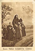 La beata paola elisabetta cerioli. Fondatrice degli istituti della sacra famiglia 1816 1965