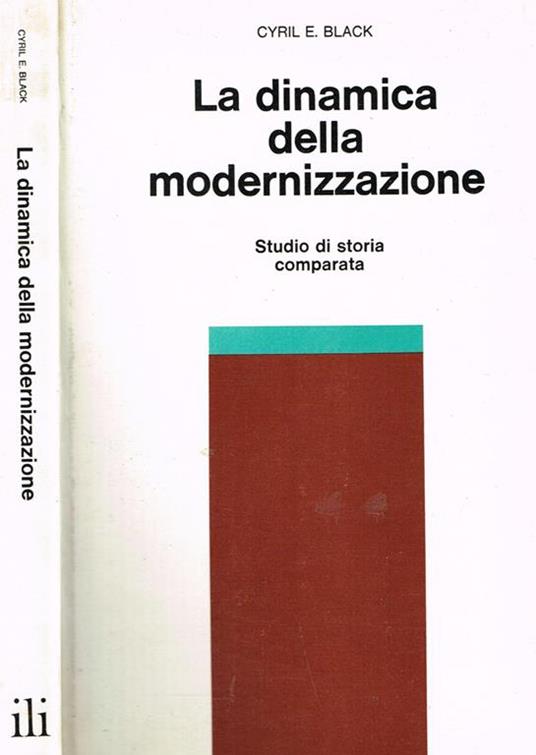 La dinamica della modernizzazione. Studio di storia comparata - Cyril E. Black - copertina