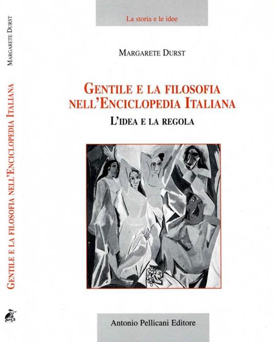 Gentile e la filosofia nell'Enciclopedia Italiana. L'idea e la regola - Margarete Durst - copertina