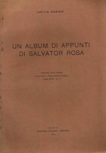 Un album di appunti di salvator rosa. Estratto dalla rivista accademie e biblioteche d'italia - Lucilla Mariani - copertina