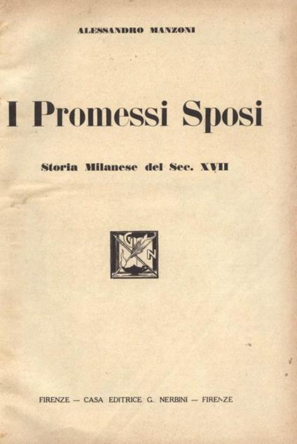 I promessi Sposi. Storia Milanese del Sec. XVII - Alessandro Manzoni - copertina