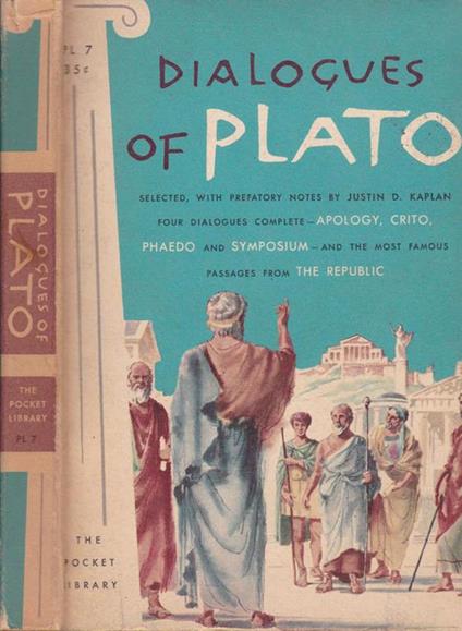 Dialogues to Plato. Apology. Crito. Phaedo. Symposium. Republic - Justin D. Kaplan - copertina