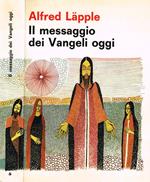 Il messaggio dei vangeli oggi. Manuale per lo studio e la predicazione dei vangeli