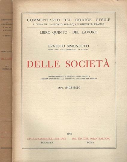 Delle Società. Art. 2498. 2510, Trasformazione e fusione delle società, società costituite all' estero od operanti all' estero - Ernesto Simonetto - copertina