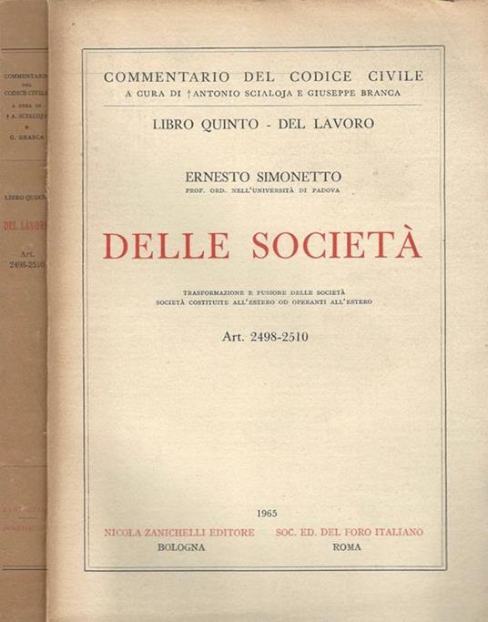 Delle Società. Art. 2498. 2510, Trasformazione e fusione delle società, società costituite all' estero od operanti all' estero - Ernesto Simonetto - copertina