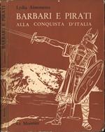 Barbari e pirati. Alla conquista d'Italia