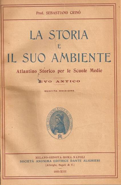 La storia e il suo ambiente. Atlantino storico per la scuole medie-Evo Antico-Medio Evo-Evo Moderno - Sebastiano Crinò - copertina