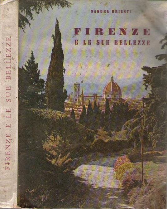 Firenze. E le sue bellezze - Sandra Orienti - copertina