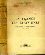 La France Et Les Etats-Unis. Echanges et rencontres (1524-1800)