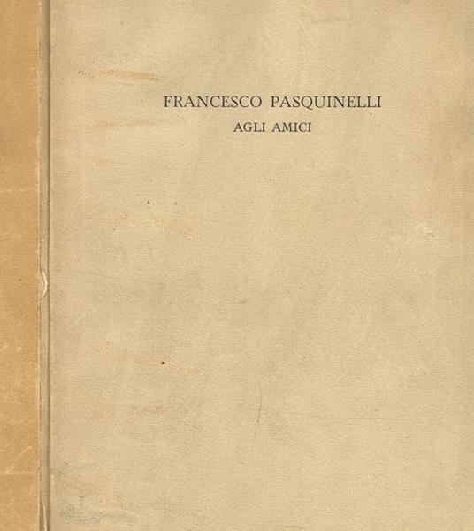 Agli amici - Francesco Pasquinelli - copertina