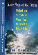 Discover your spiritual destiny. Unlock the secrets of your soul to build a better life
