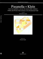 Pasanella + Klein. Interventi pubblici e privati nel settore della resistenza. Public and private interventions in the residential field