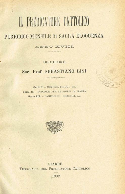 Il Predicatore Cattolico Anno XVIII. Periodico Mensile di Sacra Eloquenza - Sebastiano Lisi - copertina