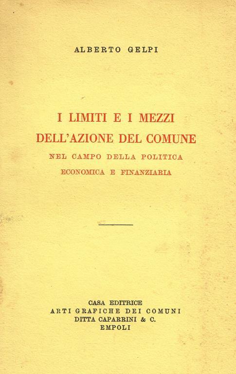 I limiti e I mezzi dell'azione del comune nel campo della politica economica e finanziaria - Alberto Gelpi - copertina