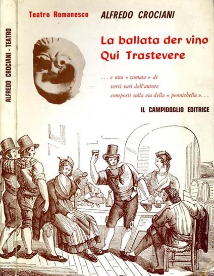La Ballata Der Vino-Qui Trastevere. Teatro romanesco - Alfredo Crociani - copertina