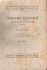 Abramo Lincoln. Liberatore-Unificatore (1809-1865)