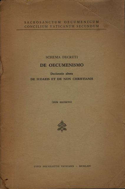 Schema decreti de Oecumenismo. Declaratio altera de iudaeis et de non christianis (Sub secreto) - copertina