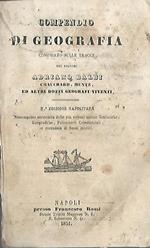 Compendio di Geografia. compilato sulle tracce dei signori Adriano Balbi, Chauchard, Muntz, ed altri dotti geografi viventi